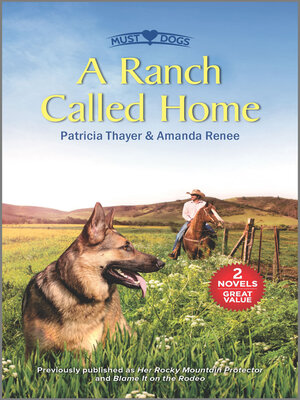cover image of A Ranch Called Home/Her Rocky Mountain Protector/Blame It on the Rodeo
